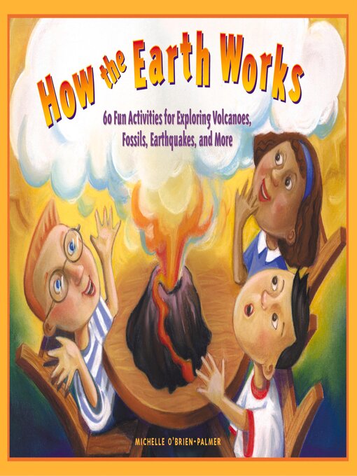 Title details for How the Earth Works by Michelle O'Brien-Palmer - Available